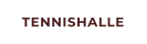 TENNISHALLE