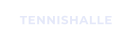 TENNISHALLE